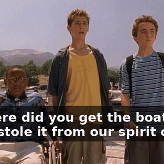 - Where did you get the boat? - We stole it from our spirit camp.