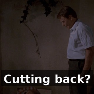 Cutting back?