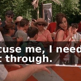 Excuse me, I need to get through.