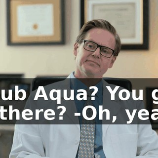 -Club Aqua? You get in there? -Oh, yeah.