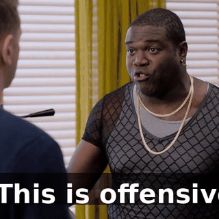 - This is offensive.