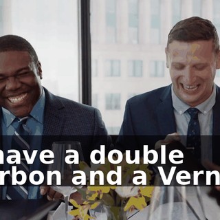 I'll have a double bourbon and a Vernors.