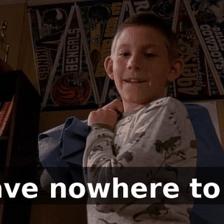I have nowhere to go.