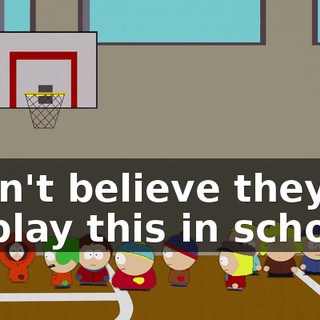 I can't believe they let us play this in school.