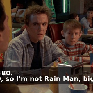 - It's 480. - Okay, so I'm not Rain Man, big deal.