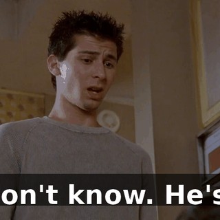 I don't know. He's...