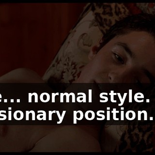 Like... normal style. The missionary position.