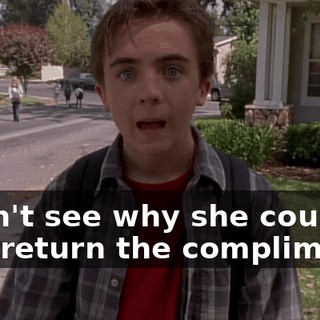 I don't see why she couldn't just return the compliment!