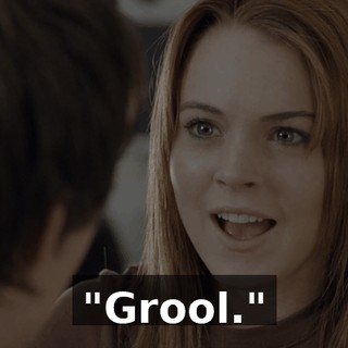 "Grool."