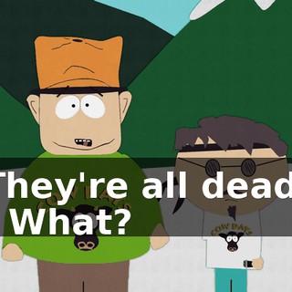 They're all dead. - What?