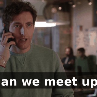 Can we meet up?