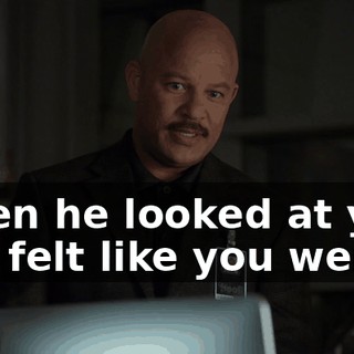 When he looked at you, you felt like you were