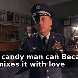 ♪ The candy man can Because he mixes it with love ♪