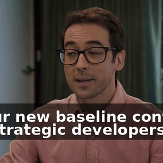 in our new baseline contract for strategic developers.