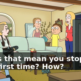 Does that mean you stopped it a first time? How?
