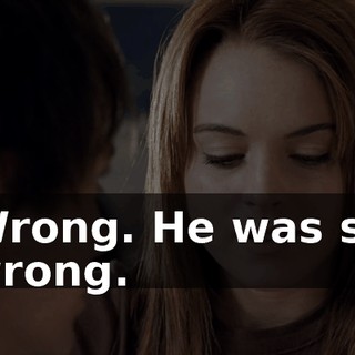 Wrong. He was so wrong.