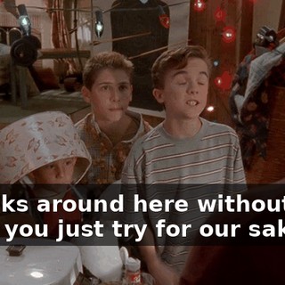 It sucks around here without you. Can't you just try for our sake?