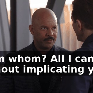 From whom? All I can say without implicating you
