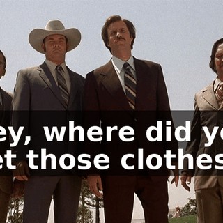 Hey, where did you get those clothes?