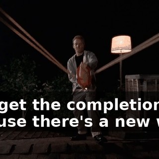 ♪ Forget the completional 'Cause there's a new way ♪