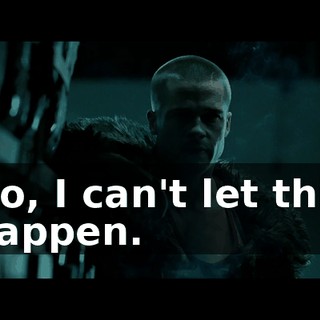 No, I can't let this happen.