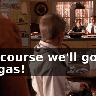 Of course we'll go to Vegas!