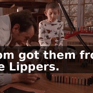 Mom got them from the Lippers.