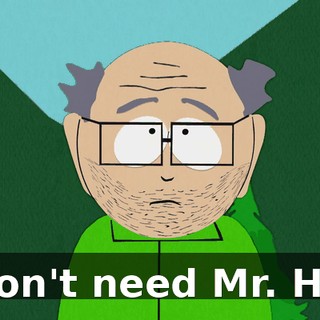 I don't need Mr. Hat.