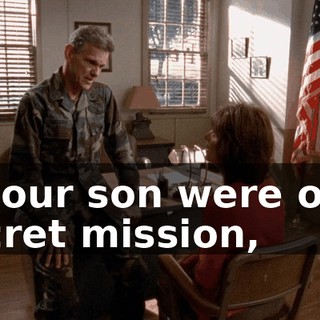 If your son were on a secret mission,