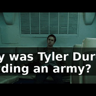 Why was Tyler Durden building an army?