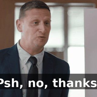Psh, no, thanks.