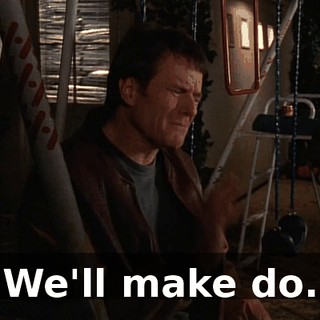 We'll make do.