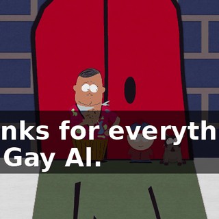 Thanks for everything, Big Gay Al.