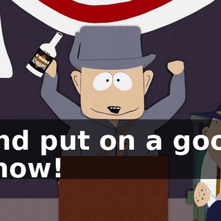 and put on a good show!