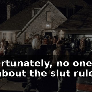 Unfortunately, no one told me about the slut rule.