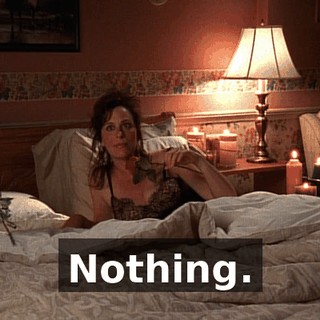 Nothing.