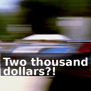 Two thousand dollars?!