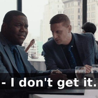 - I don't get it.