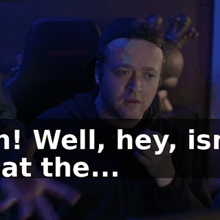 Oh! Well, hey, isn't that the...