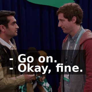 - Go on. - Okay, fine.