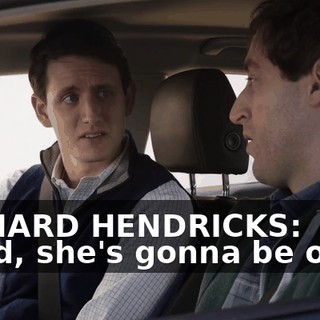 RICHARD HENDRICKS: Jared, she's gonna be okay.