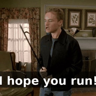 I hope you run!