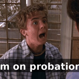 I'm on probation!