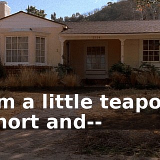 ♪ I'm a little teapot, short and-- ♪