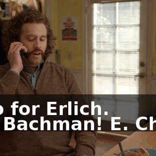 - Go for Erlich. - E. Bachman! E. Chen.