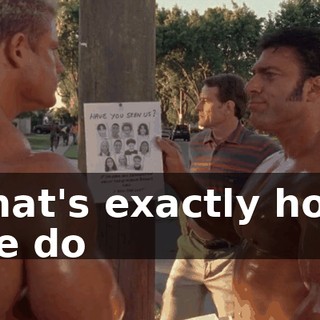 ♪ That's exactly how we do ♪