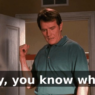 Hey, you know what?