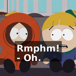 Rmphm! - Oh.
