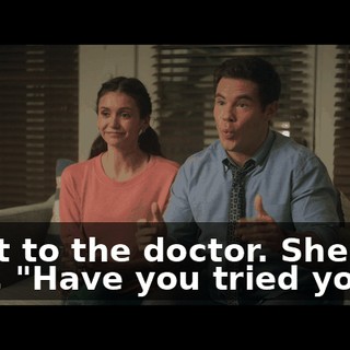 Went to the doctor. She said, "Have you tried yoga?"