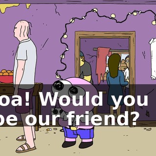 Whoa! Would you like to be our friend?